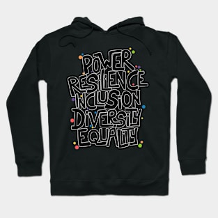 Power, Resilience, Inclusion, Diversity, Equality Hoodie
